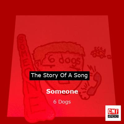 Someone – 6 Dogs