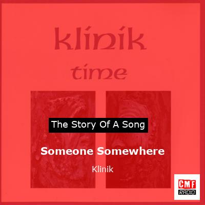 Someone Somewhere – Klinik