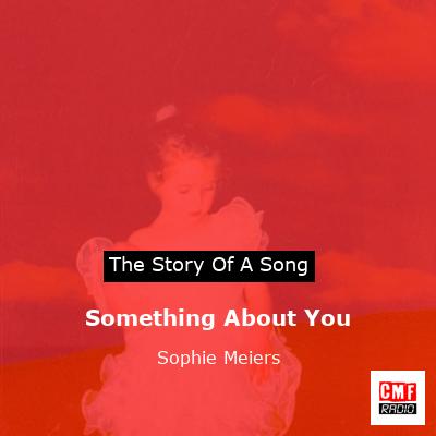 Something About You – Sophie Meiers