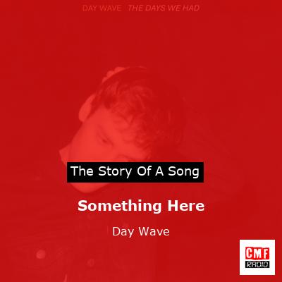 Something Here – Day Wave