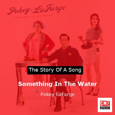 Something In The Water – Pokey LaFarge