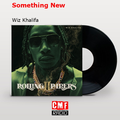 Something New – Wiz Khalifa