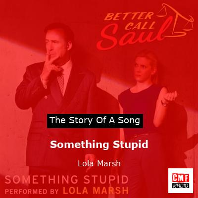 Something Stupid – Lola Marsh