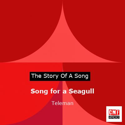 Song for a Seagull – Teleman