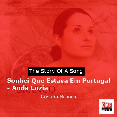 Sonhei Que Estava Em Portugal – Anda Luzia – Cristina Branco