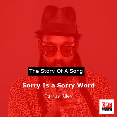 Sorry Is a Sorry Word – Tarrus Riley
