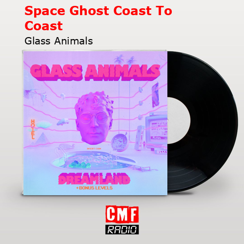 final cover Space Ghost Coast To Coast Glass Animals