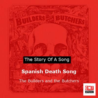 Spanish Death Song – The Builders and the Butchers