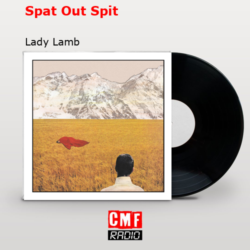 Spat Out Spit – Lady Lamb
