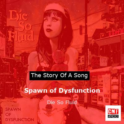 final cover Spawn of Dysfunction Die So Fluid