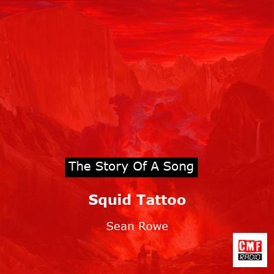 Squid Tattoo – Sean Rowe