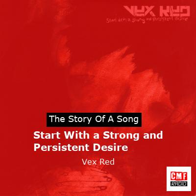Start With a Strong and Persistent Desire – Vex Red