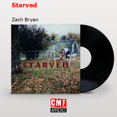 Starved – Zach Bryan