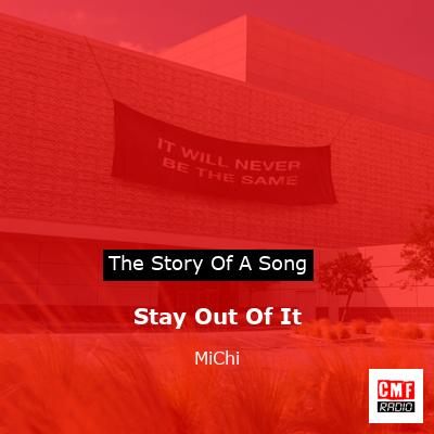 Stay Out Of It – MiChi
