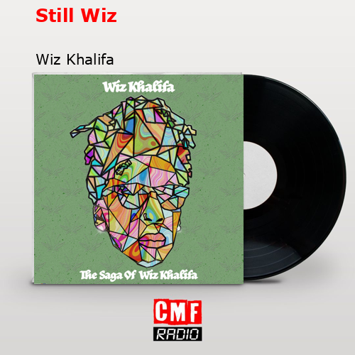 Still Wiz – Wiz Khalifa