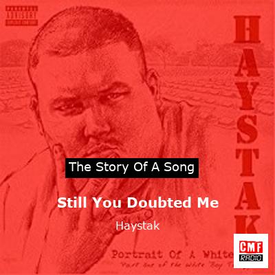 Still You Doubted Me – Haystak