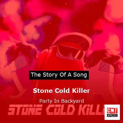 Stone Cold Killer – Party In Backyard