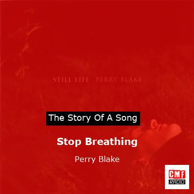 Stop Breathing – Perry Blake