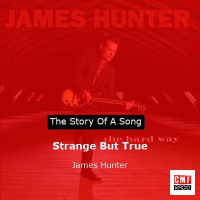 Strange But True – James Hunter
