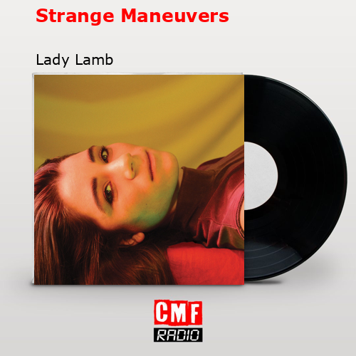 Strange Maneuvers – Lady Lamb