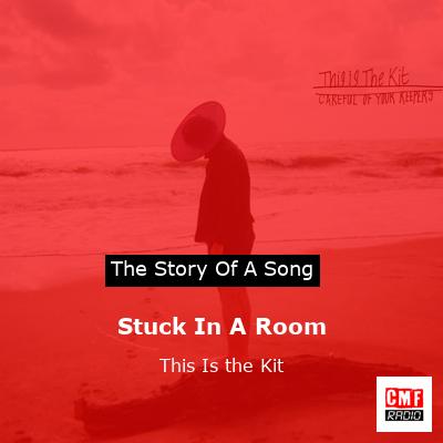 Stuck In A Room – This Is the Kit