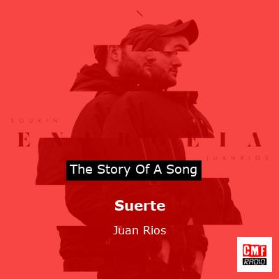 Suerte – Juan Rios