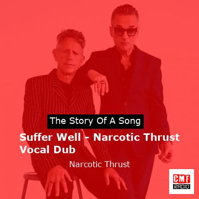 Suffer Well – Narcotic Thrust Vocal Dub – Narcotic Thrust