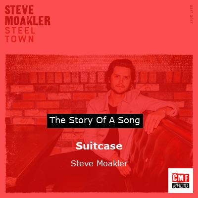 Suitcase – Steve Moakler
