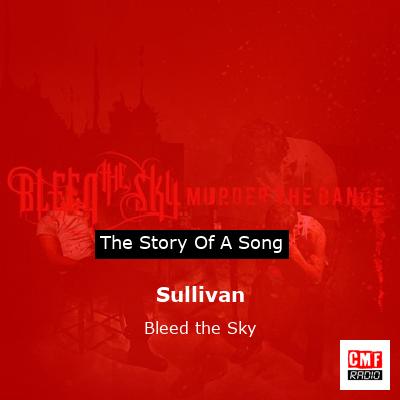 Sullivan – Bleed the Sky