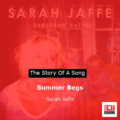 Summer Begs – Sarah Jaffe