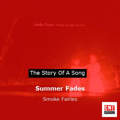 Summer Fades – Smoke Fairies