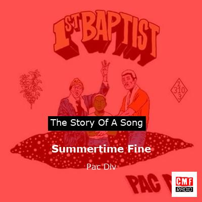 Summertime Fine – Pac Div