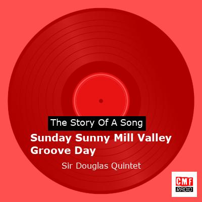 Sunday Sunny Mill Valley Groove Day – Sir Douglas Quintet