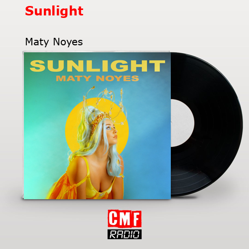 Sunlight – Maty Noyes