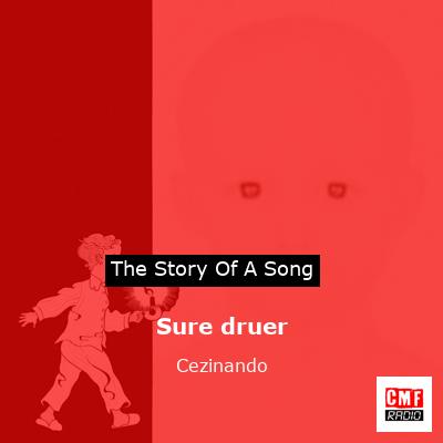 Sure druer – Cezinando