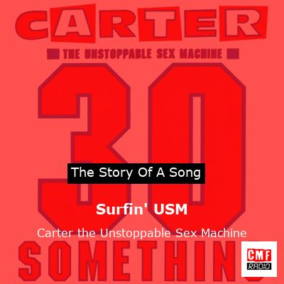 Surfin’ USM – Carter the Unstoppable Sex Machine