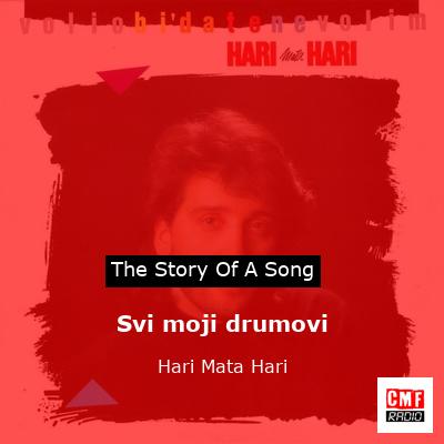 Svi moji drumovi – Hari Mata Hari