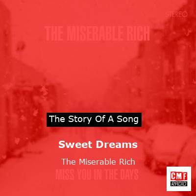 Sweet Dreams – The Miserable Rich