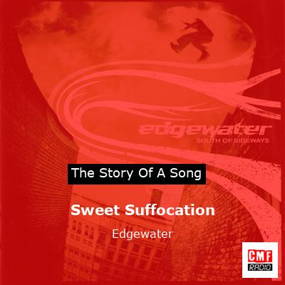 Sweet Suffocation – Edgewater