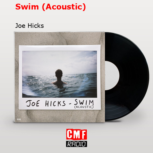 Swim (Acoustic) – Joe Hicks