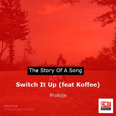 Switch It Up (feat Koffee) – Protoje