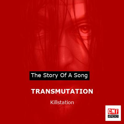 TRANSMUTATION – Killstation