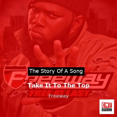Take It To The Top – Freeway