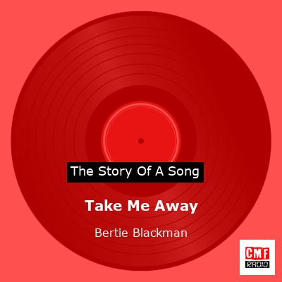 Take Me Away – Bertie Blackman