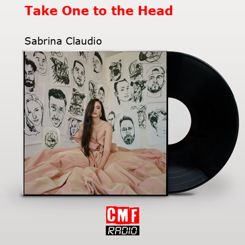 Take One to the Head – Sabrina Claudio