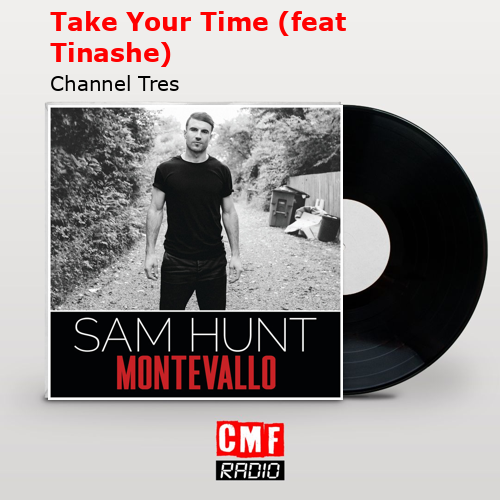 Take Your Time (feat Tinashe) – Channel Tres
