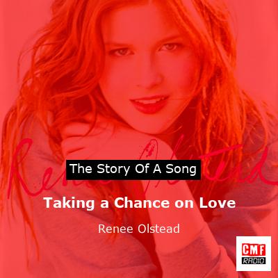Taking a Chance on Love – Renee Olstead