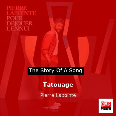 Tatouage – Pierre Lapointe