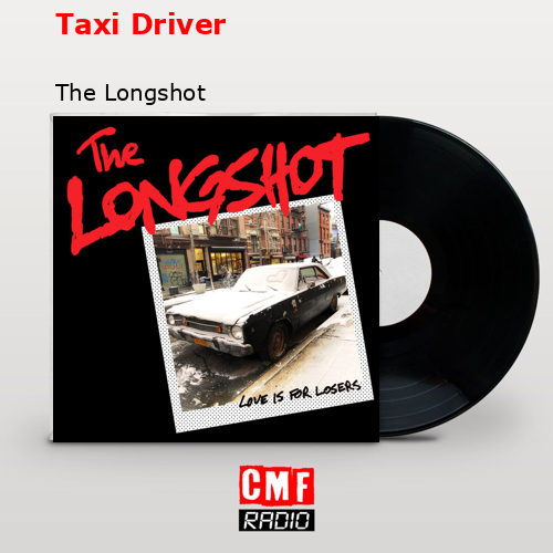 Taxi Driver – The Longshot