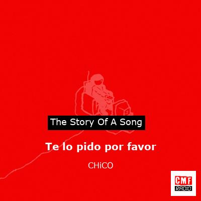 Te lo pido por favor – CHiCO